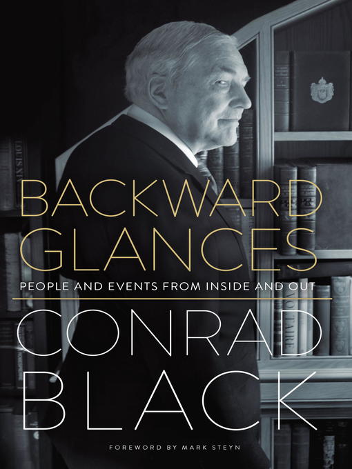 Title details for Backward Glances by Conrad Black - Available